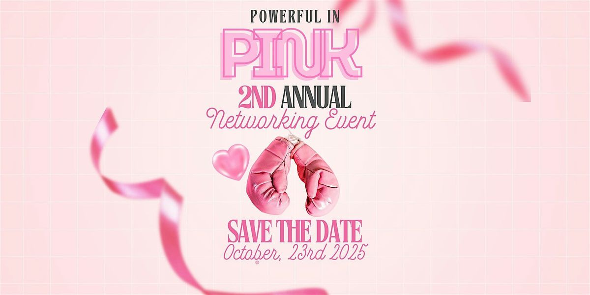 2nd Annual Powerful in Pink Networking Event for Breast Cancer Awareness