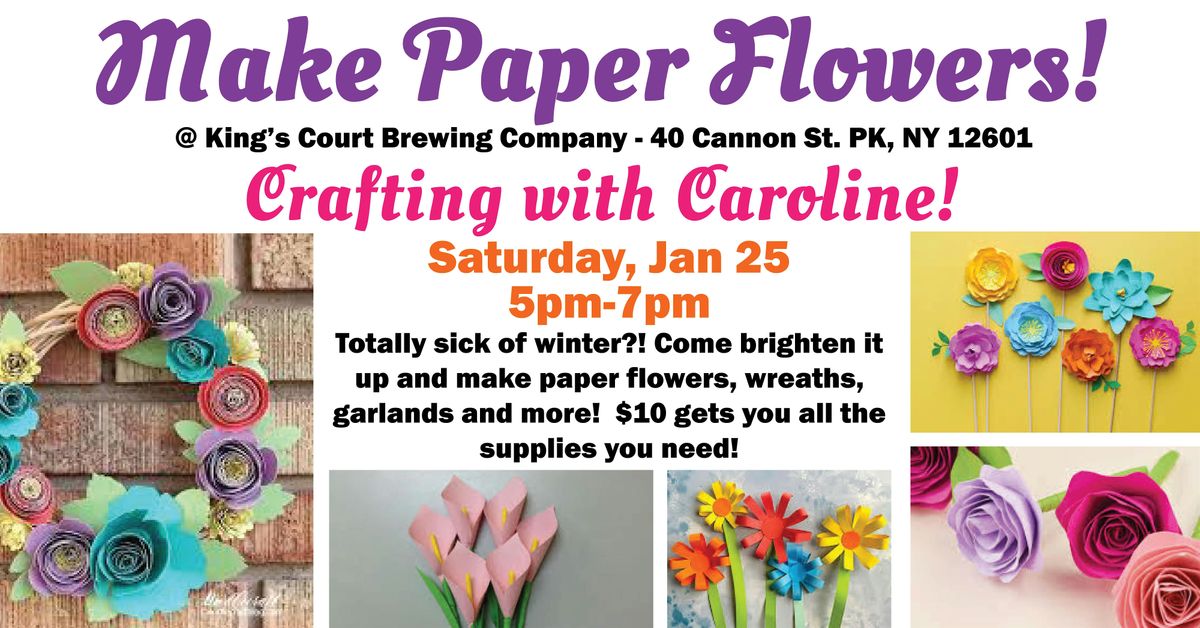 Make Paper Flowers with Caroline @ King's Court Brewery!