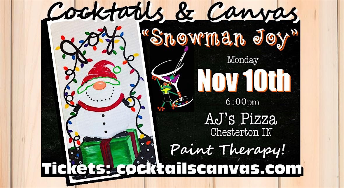 "Snowman of JOY" Cocktails and Canvas Christmas Festive Paint and Sip Event