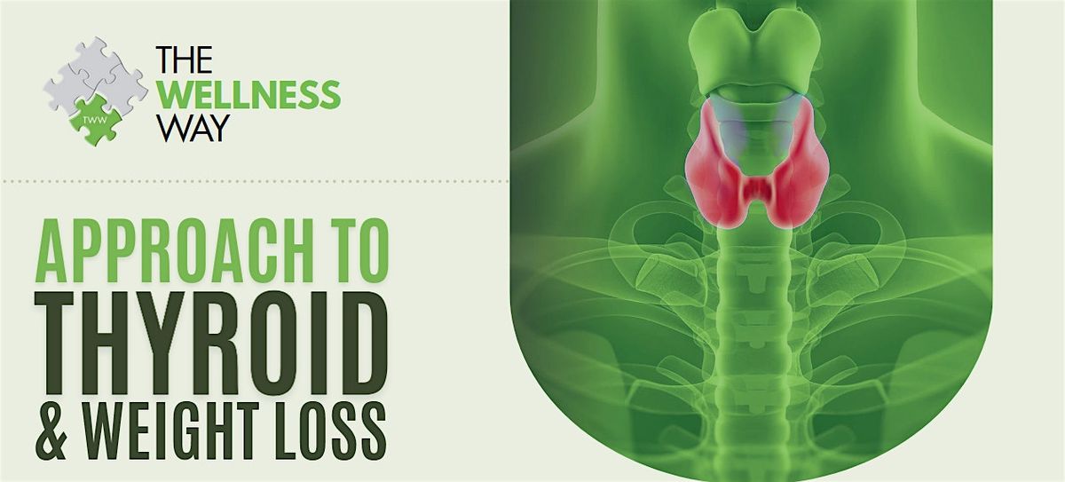 Approach to Thyroid & Weight Loss