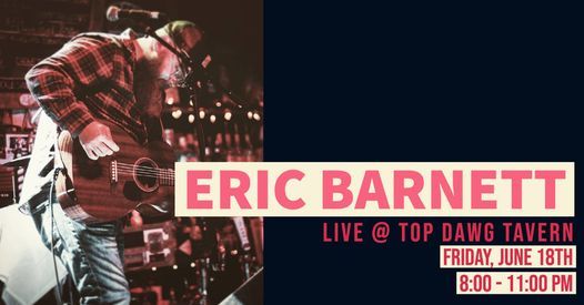 Eric Barnett live @ Top Dawg Tavern
