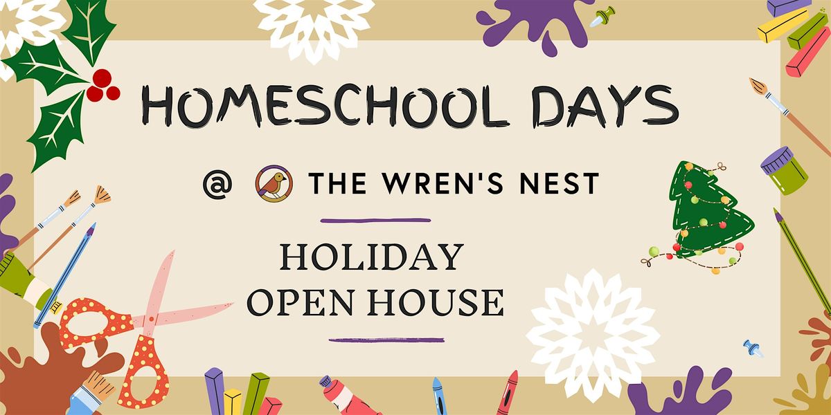 Homeschool Days at The Wren's Nest: Holiday Open House Dec 8th
