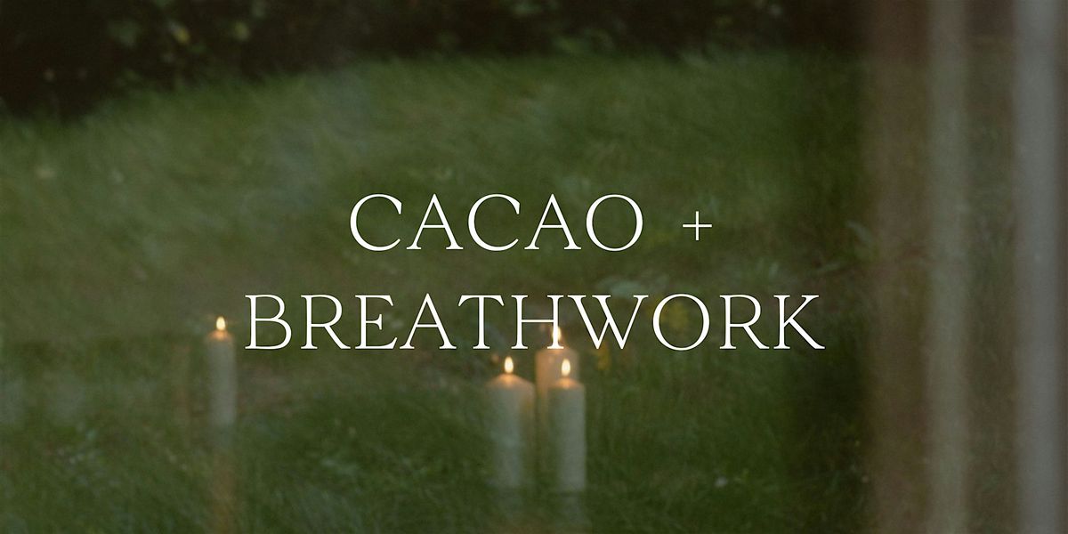 Cacao & Breathwork | Embody your softness