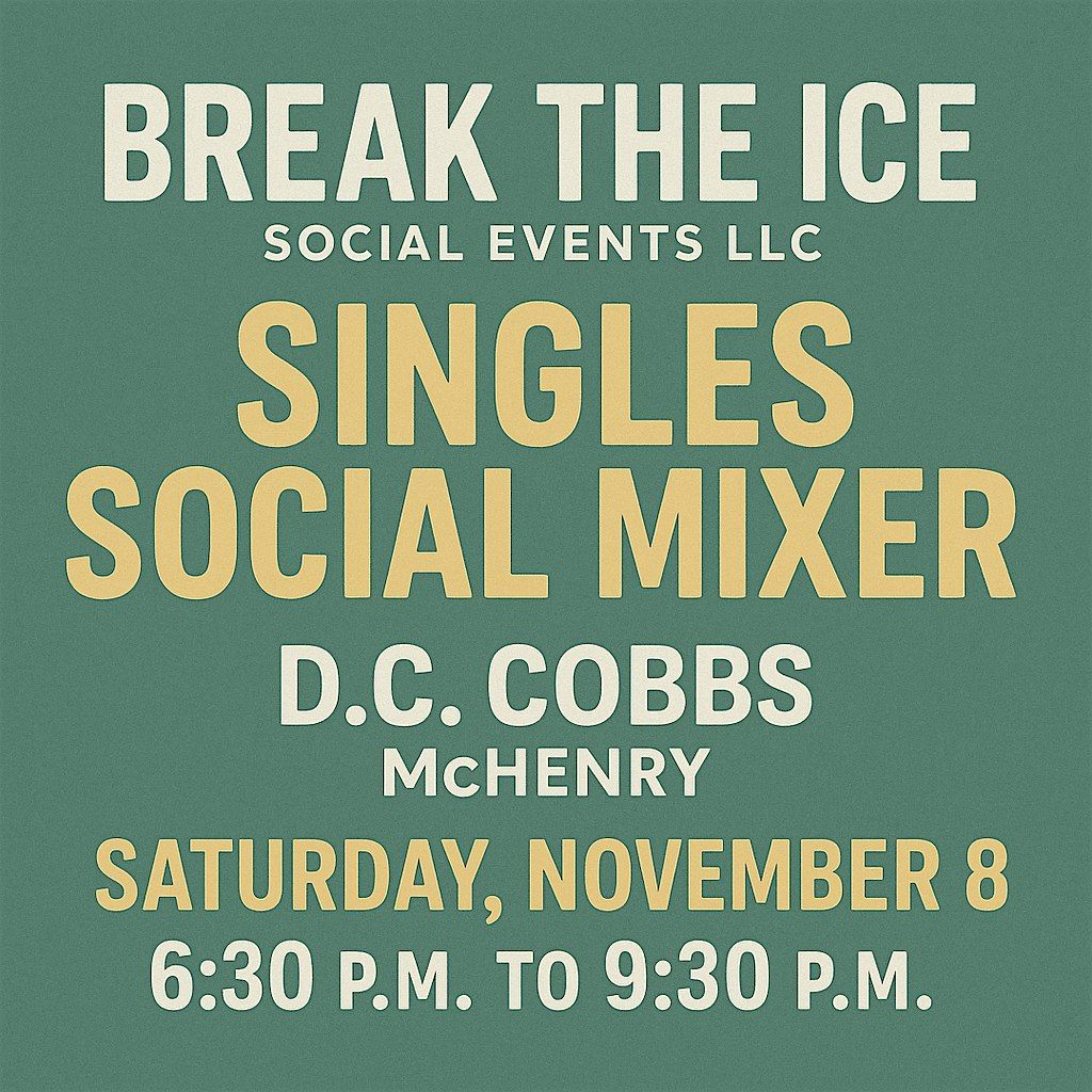 Break The Ice Social Events LLC Singles Social Mixer McHenry DC Cobbs