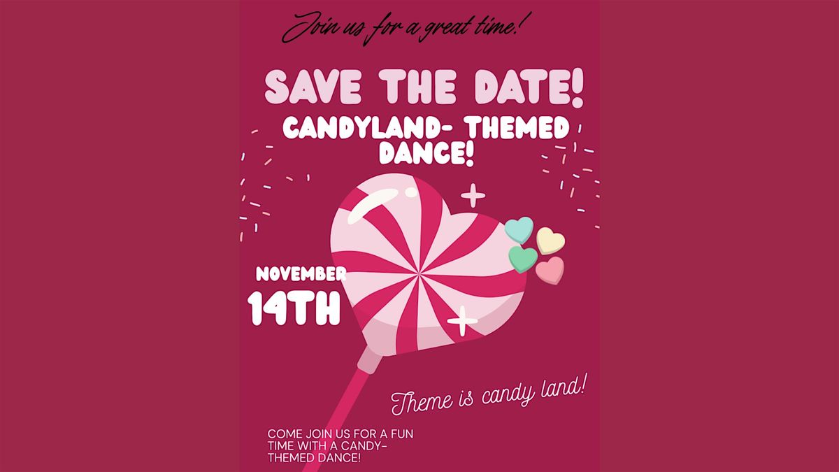 Candyland! Middle School Dance