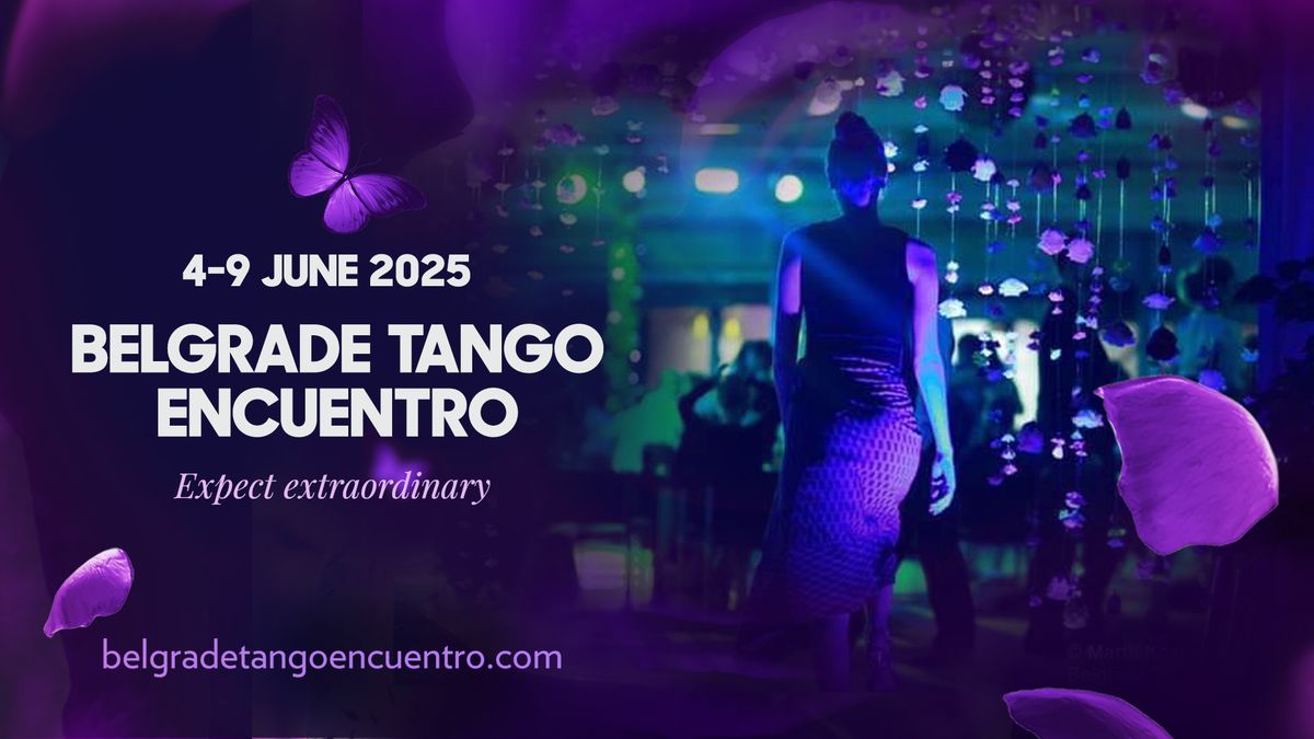 Belgrade Tango Encuentro FESTIVAL & MARATHON June 4-9.2025.