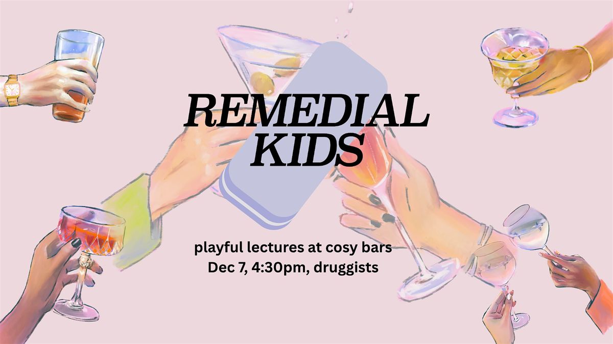 Remedial Kids: playful academic lectures for the culturally curious