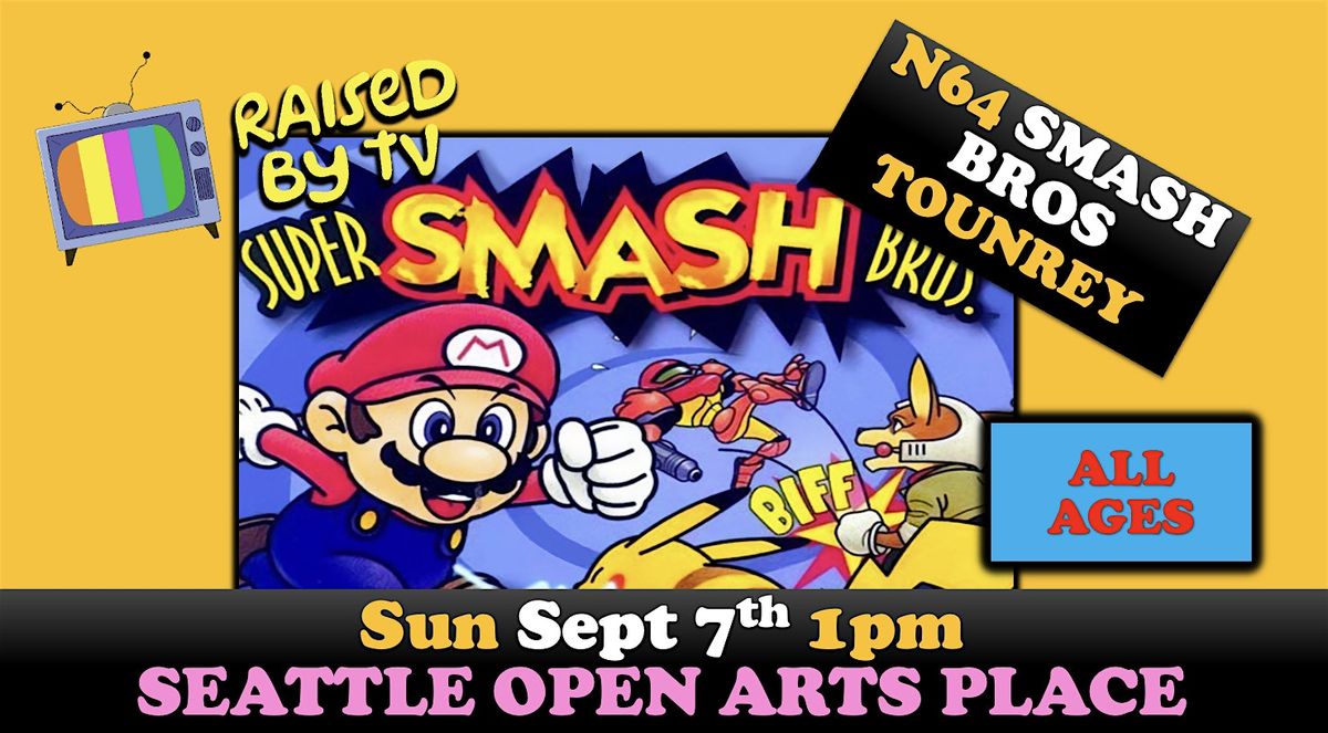 Smash Bros n64 Tournament @ Seattle Open Arts Space