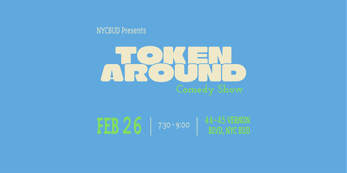 Token Around FREE Comedy Show (Feb 26)