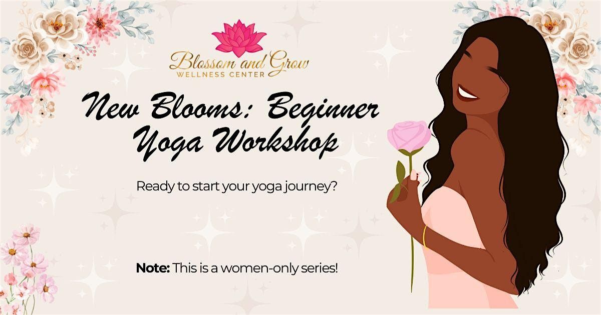 New Blooms- Beginners Yoga Series