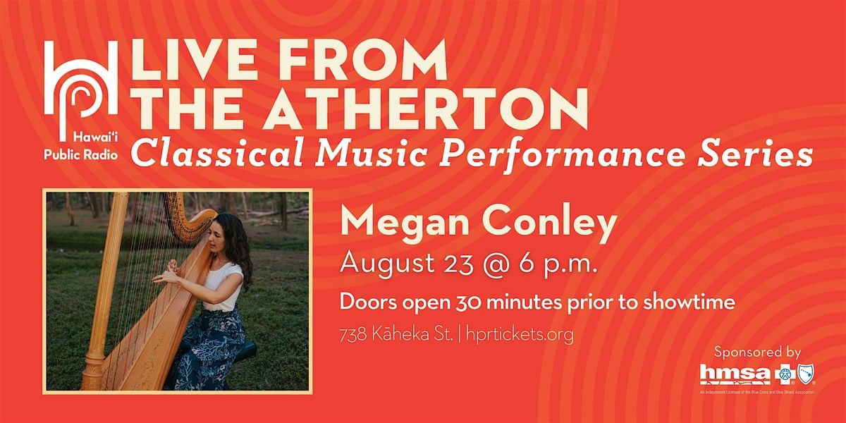 Live from the Atherton: Classical Music Series - Megan Conley (Aug. 23)