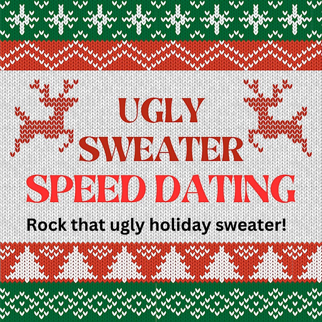 Inland Empire UGLY SWEATER Speed Dating Singles Age 21-34 \u2665 Riverside CA