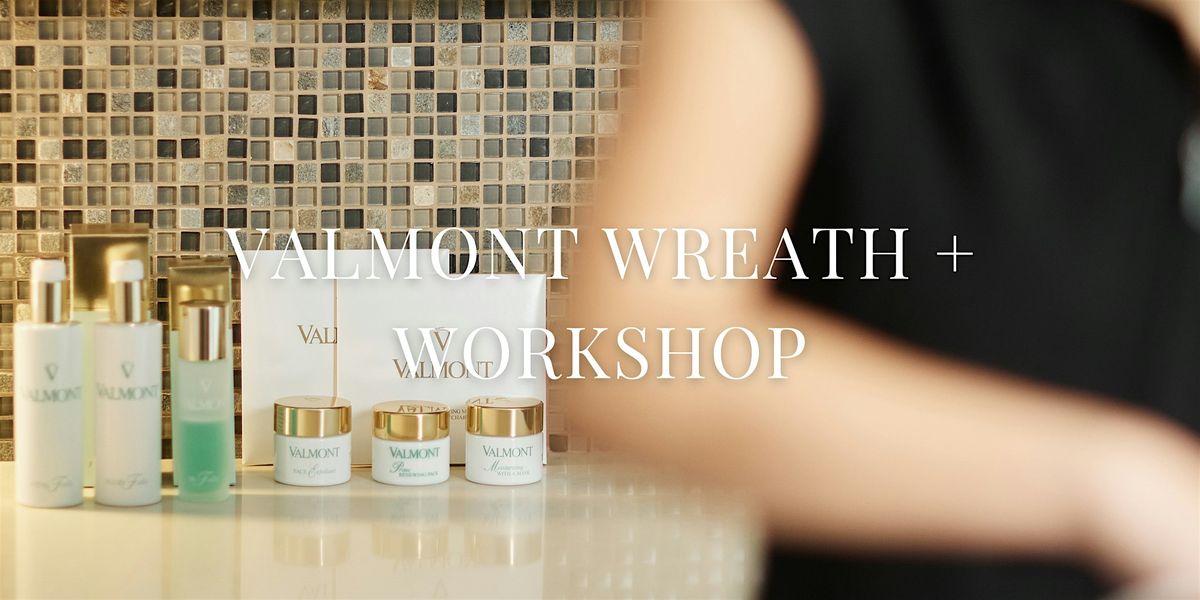 Valmont Wreath + Workshop