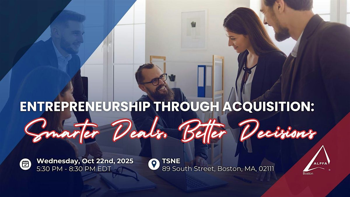 Entrepreneurship Through Acquisition: Smarter Deals, Better Decisions