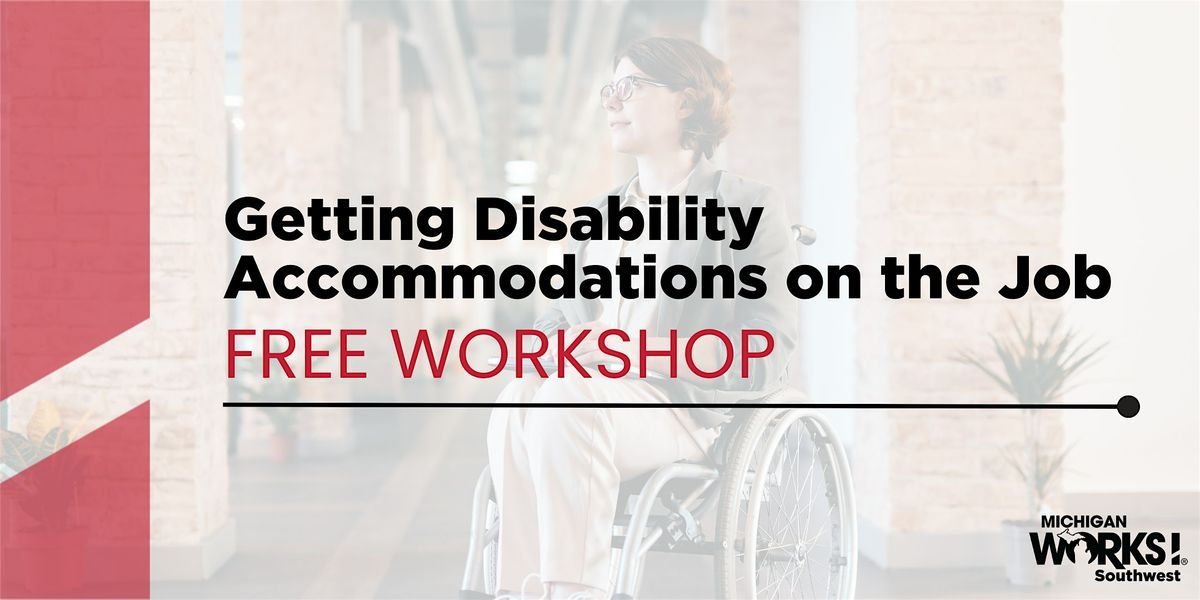 Calhoun County Workshop: Getting Disability Accommodations on the Job