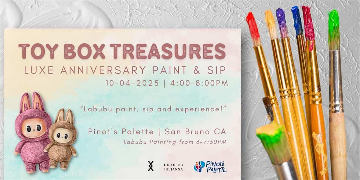 Luxe by Julianna Presents - Toy Box Treasures: Luxe Sip & Paint Experience
