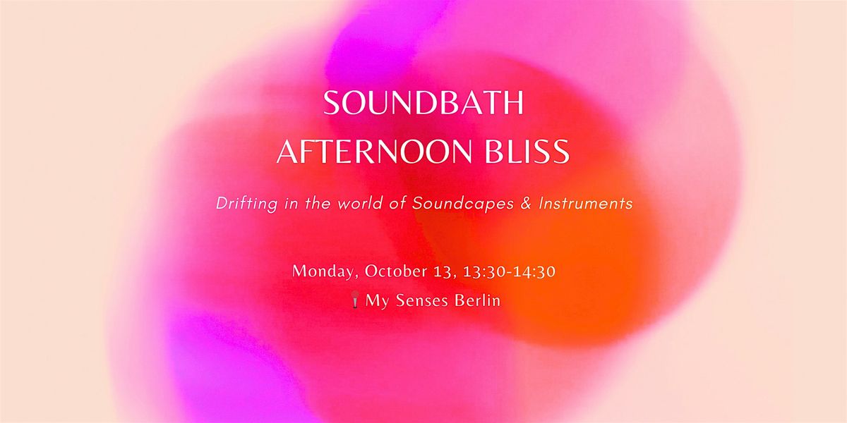 SOUNDBATH : AFTERNOON BLISS