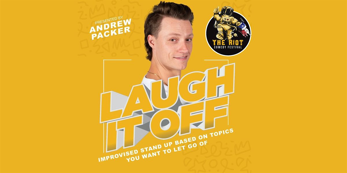 Laugh It Off with Andrew Packer live at The Riot Comedy Festival