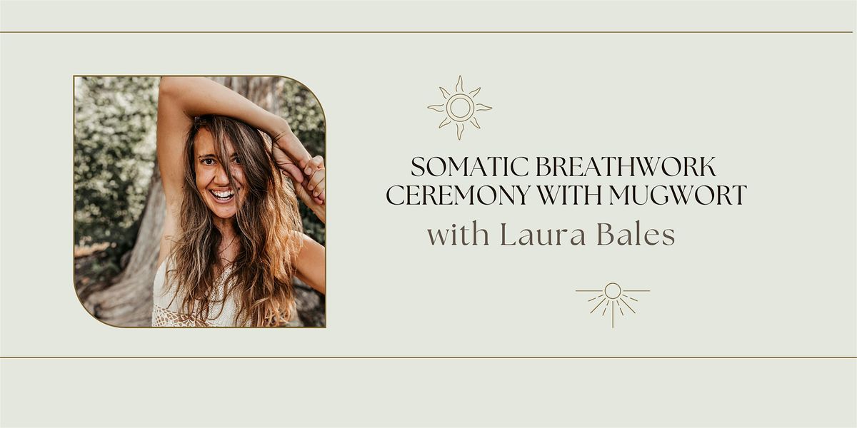 Somatic Breathwork Ceremony with Mugwort