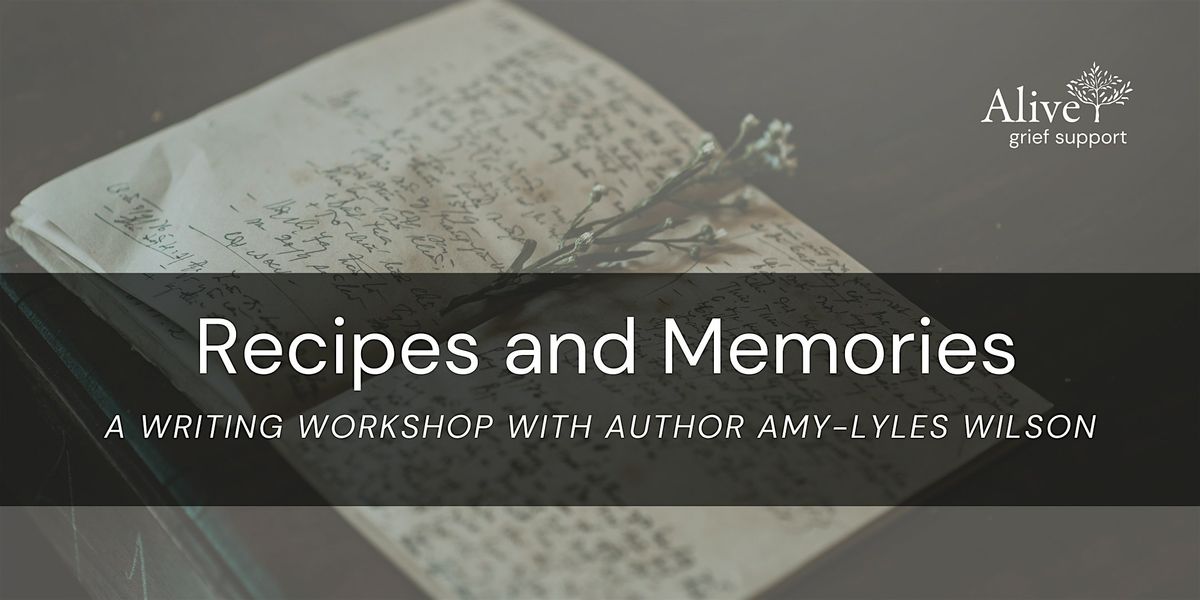 Recipes and Memories: A Grief Writing Workshop