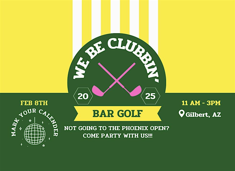 We Be Clubbin' | Gilbert Golf Bar Crawl