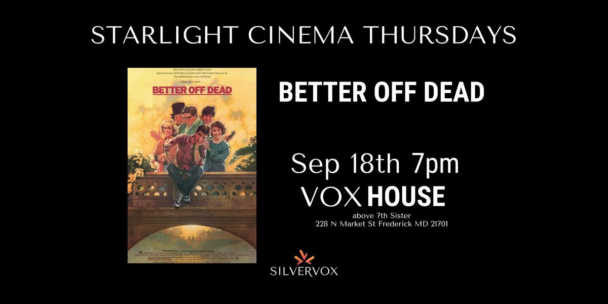 Starlight Cinema: Better Off Dead
