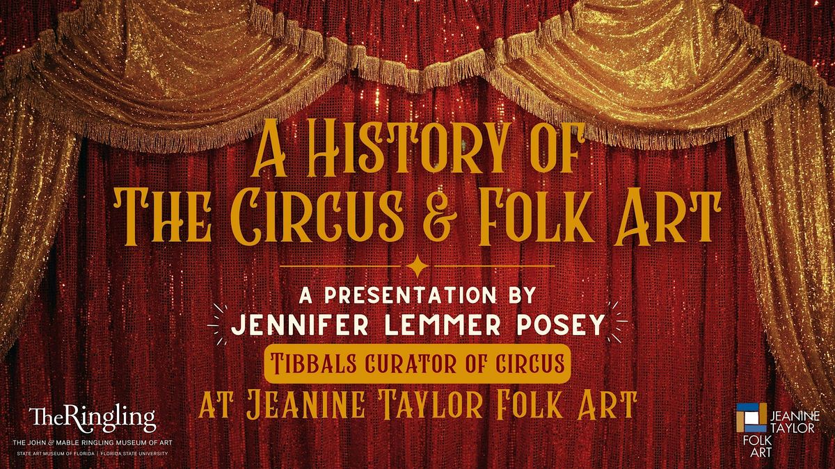 A History of the Circus and Folk Art Presentation by Jennifer Lemmer Posey