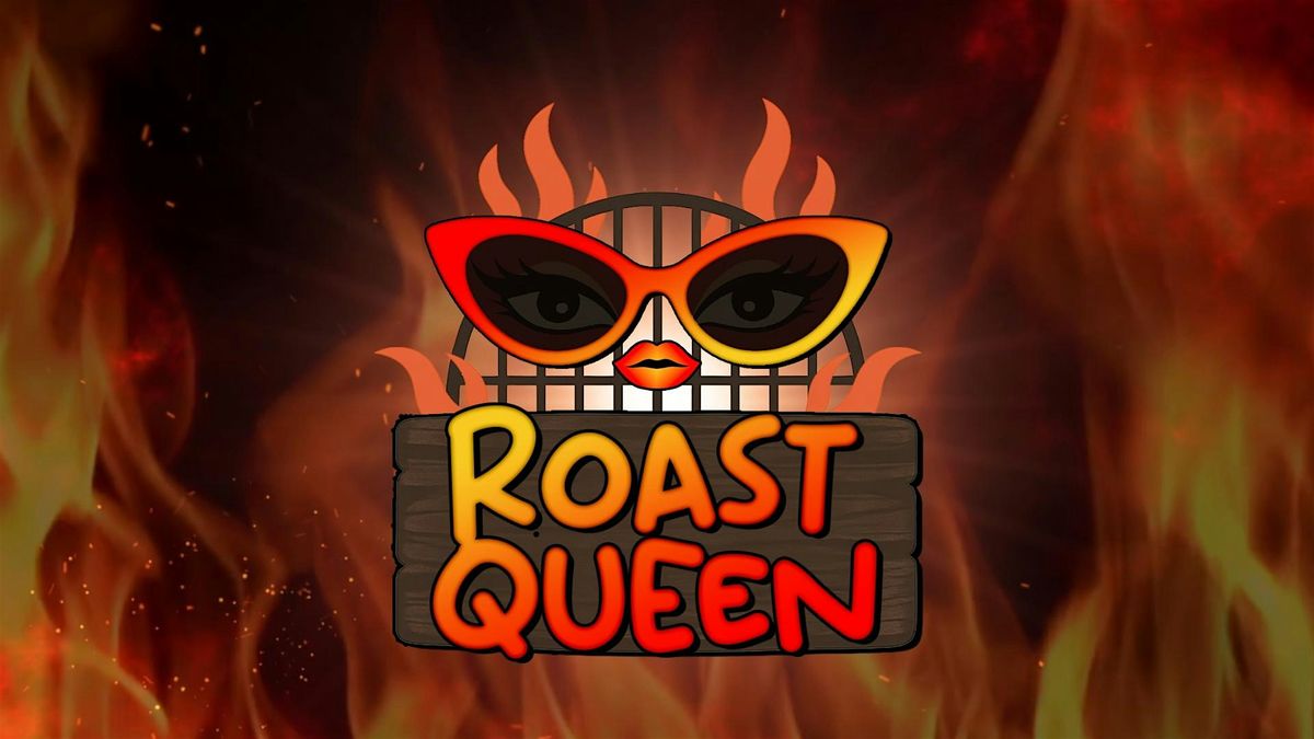Roast Queen!