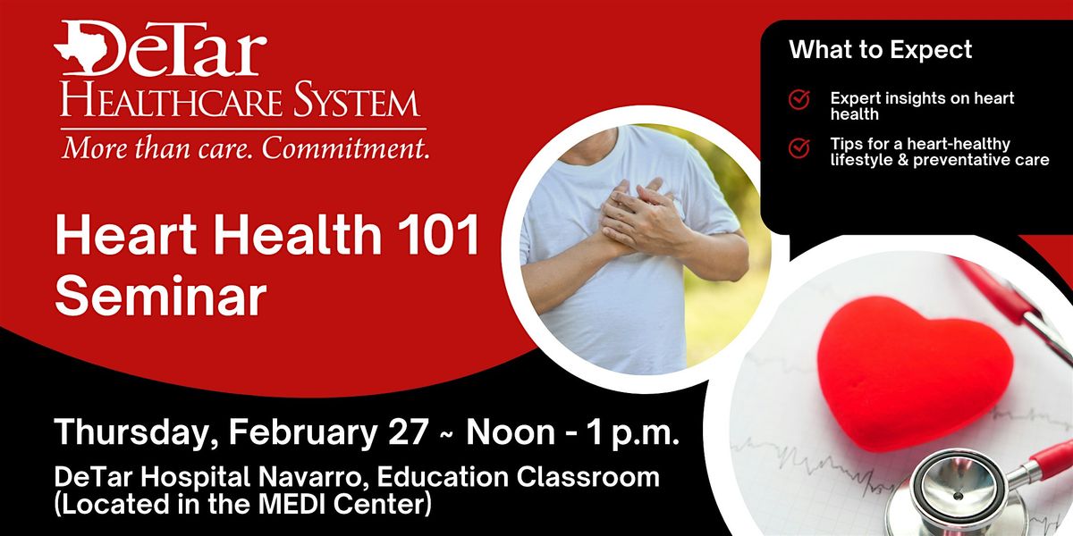 Heart Health 101 Seminar Presented by DeTar Healthcare System