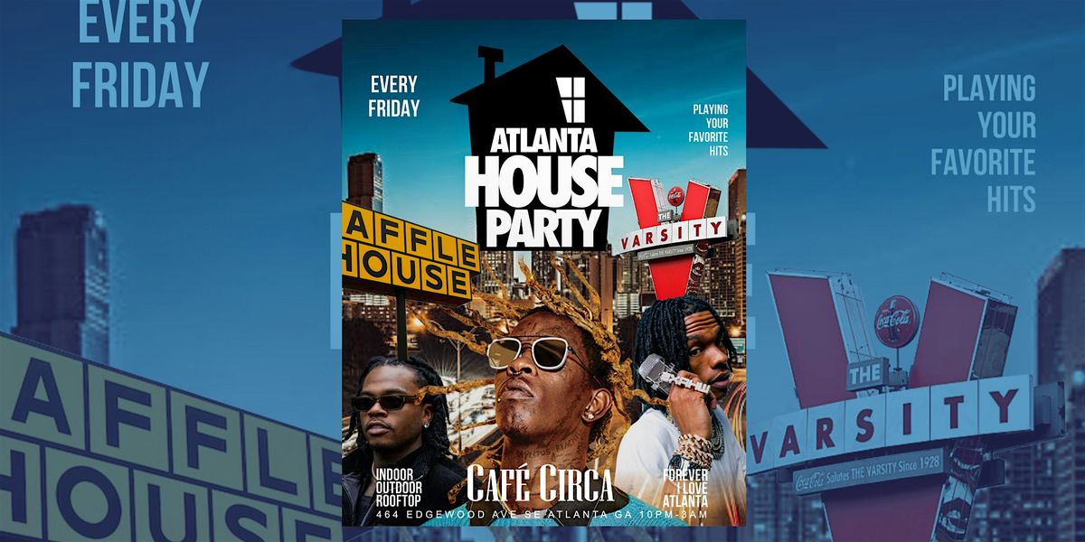 ATLANTA HOUSE PARTY | #1 FRIDAY NIGHT ROOFTOP PARTY