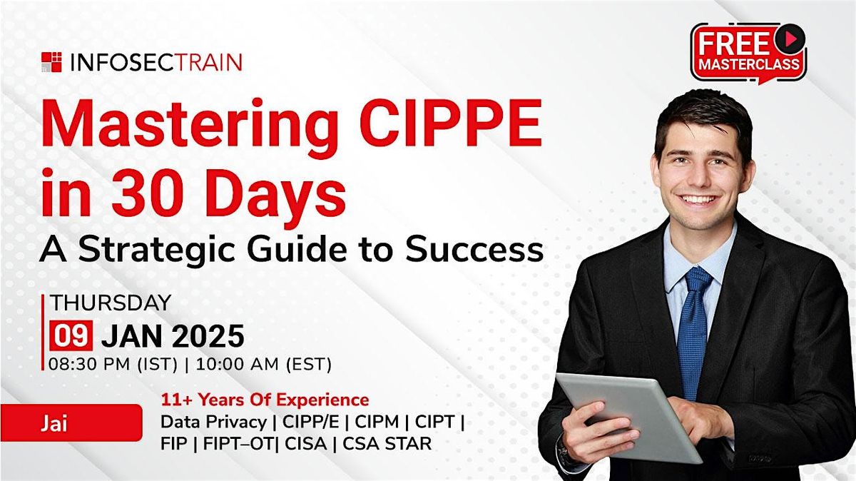 Free Masterclass on Mastering CIPP\/E in 30 Days: A Strategic Guide to Succe