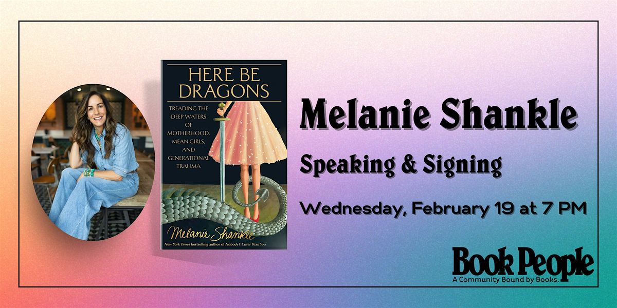 BookPeople Presents: Melanie Shankle - Here Be Dragons