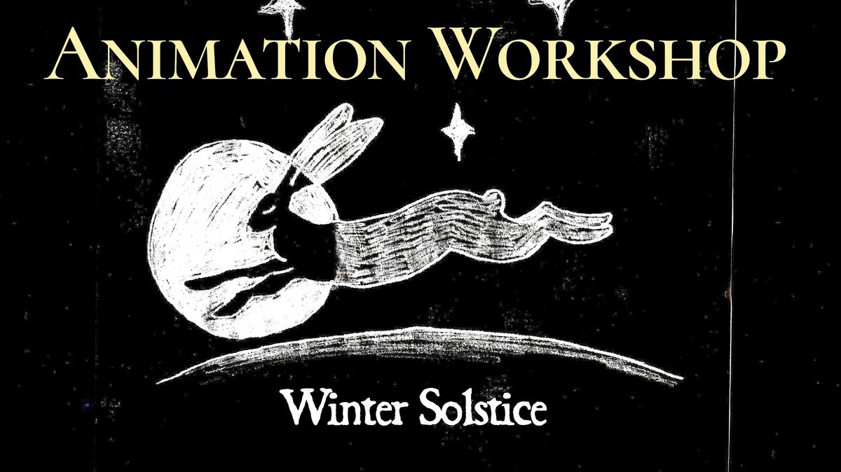 Animation Workshop: Winter Solstice