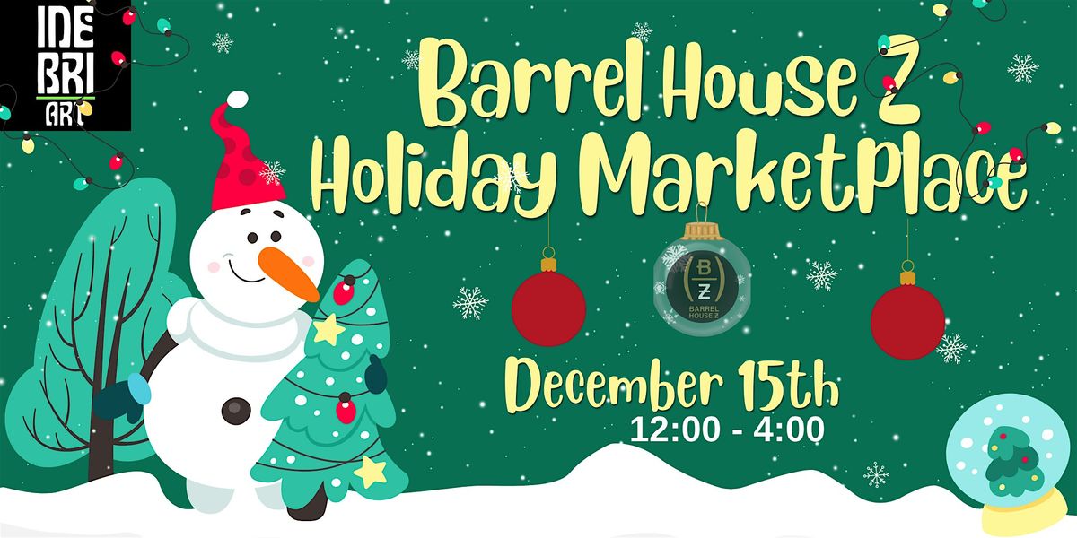 Barrel House Z Holiday Vendor Marketplace