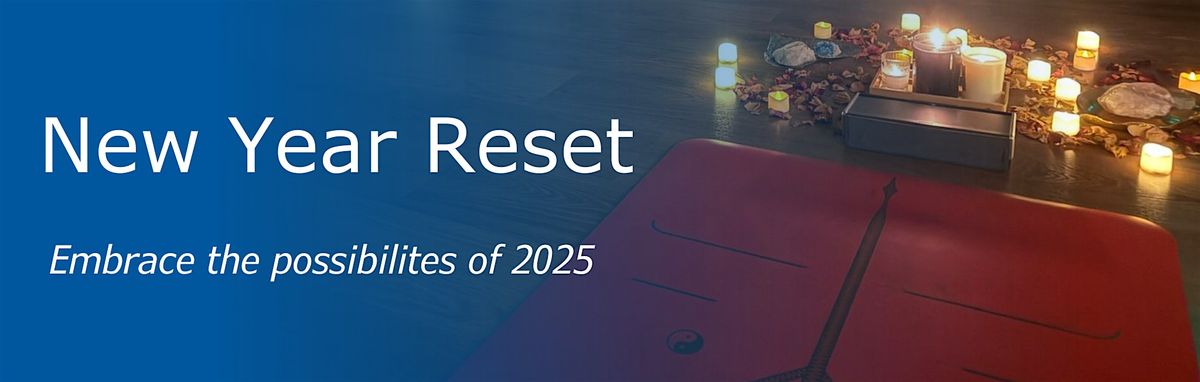 New Year Reset: Embrace the possibilities for 2025