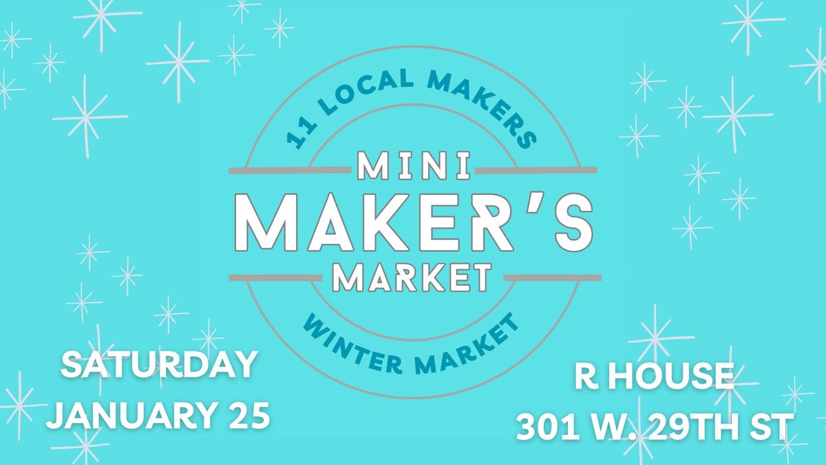 Mini Maker's Market - Winter Market