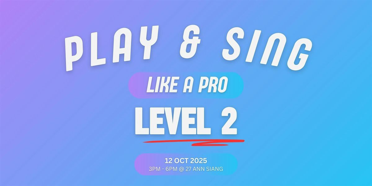 [LEVEL 2] Play and Sing Like a Pro with a Smart Guitar - 12 Oct 2025