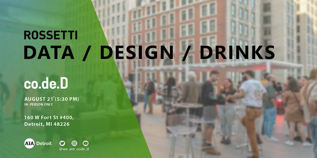 co.de.D | Data \/ Design \/ Drinks at ROSSETTI