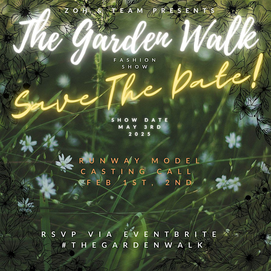 The Garden Walk Runway  Model Final!! Casting Call