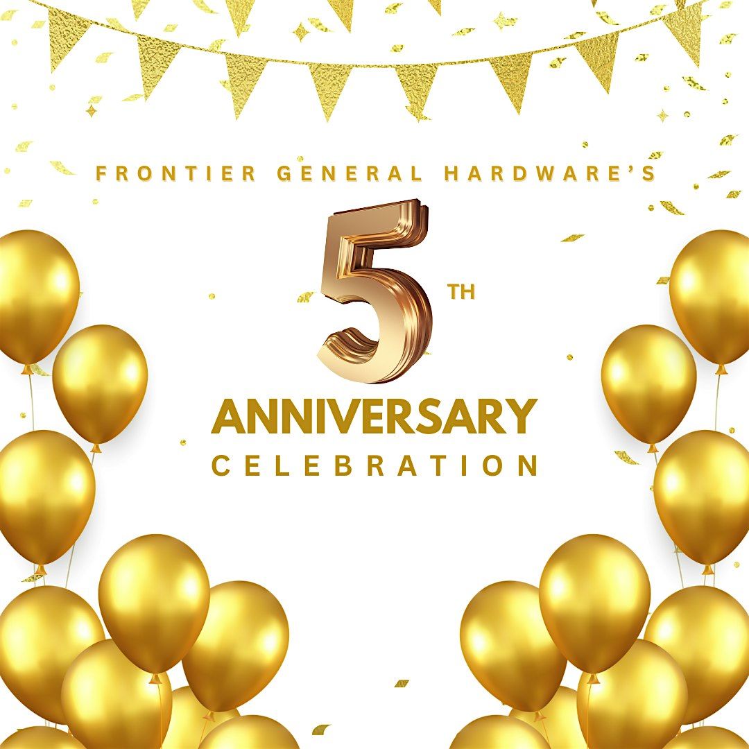 Frontier General Hardware's Fifth Anniversary