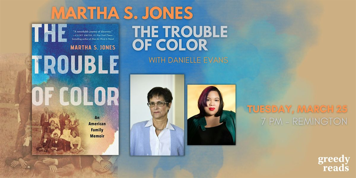 Martha S. Jones presents THE TROUBLE OF COLOR