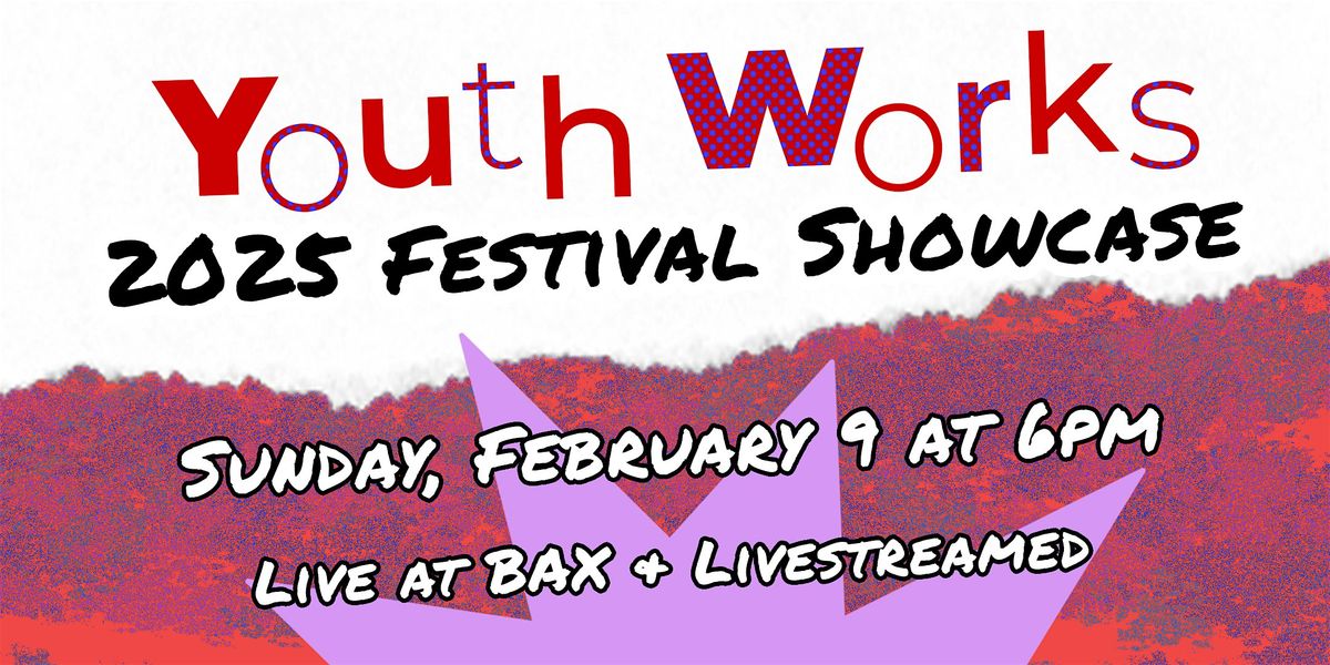 YouthWorks 2025 Festival Showcase