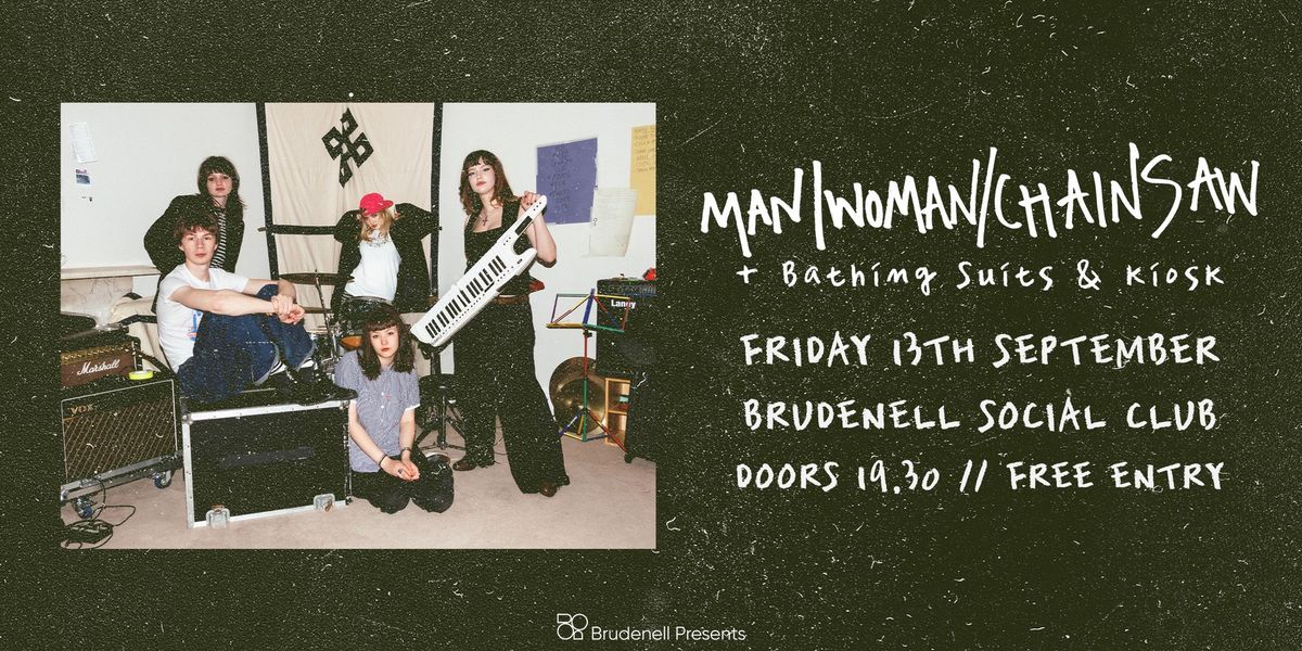 Man\/Woman\/Chainsaw, Live at The Brudenell - FREE ENTRY