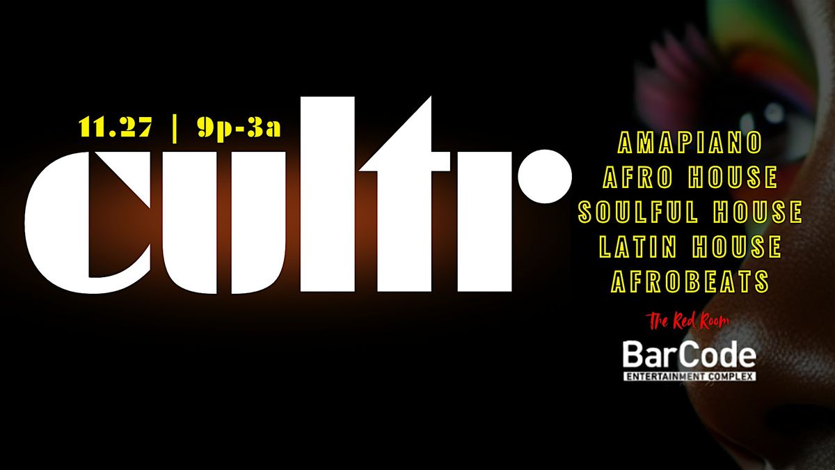 CULTR. | Afro \u2022 Latin & Amapiano @ Barcode NJ | Thanksgiving Eve