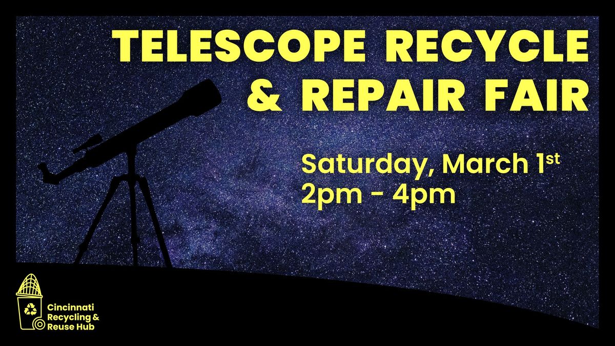 Telescope Recycle & Repair Fair at the Hub! \u267b\ufe0f\ud83d\udd2d\ud83d\udee0\ufe0f