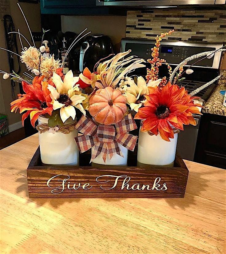 Giving Thanks  Centerpiece Workshop