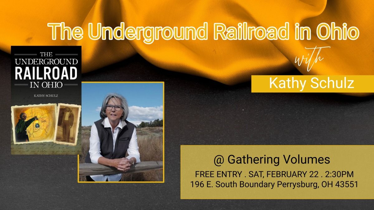 Kathy Schulz - The Underground Railroad in Ohio