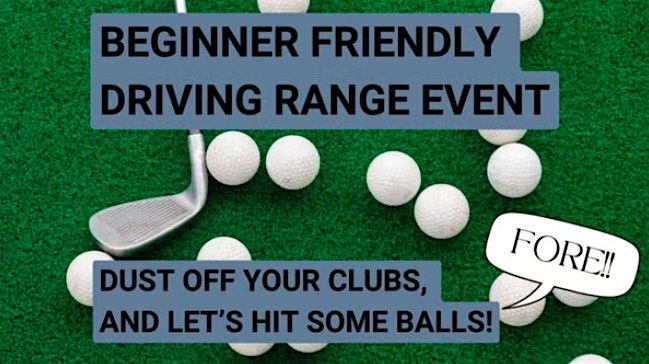 Beginner Friendly Driving Range Event \u26f3