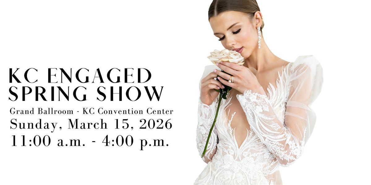 Kansas City Engaged Spring Wedding Show