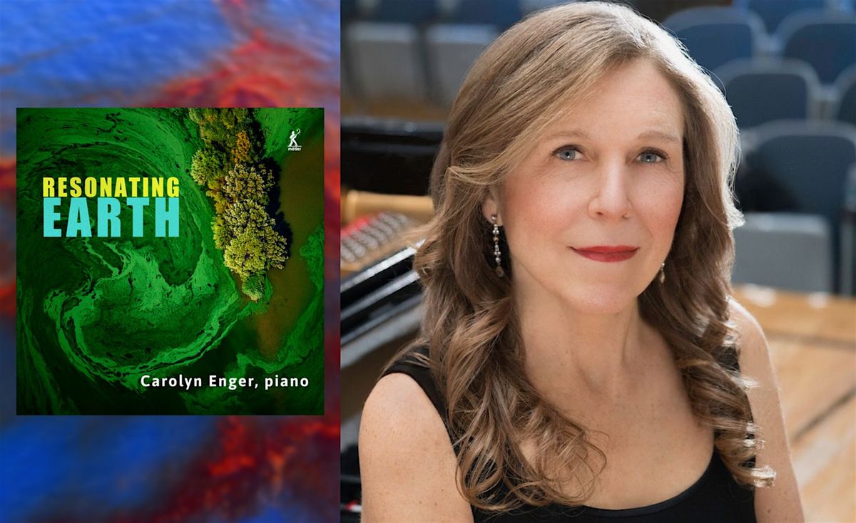 Resonating Earth: A Piano Performance and Film Experience by Carolyn Enger